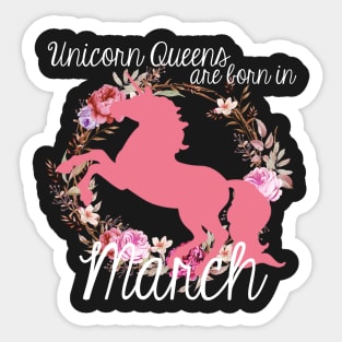 Unicorn Queens are Born In March Sticker